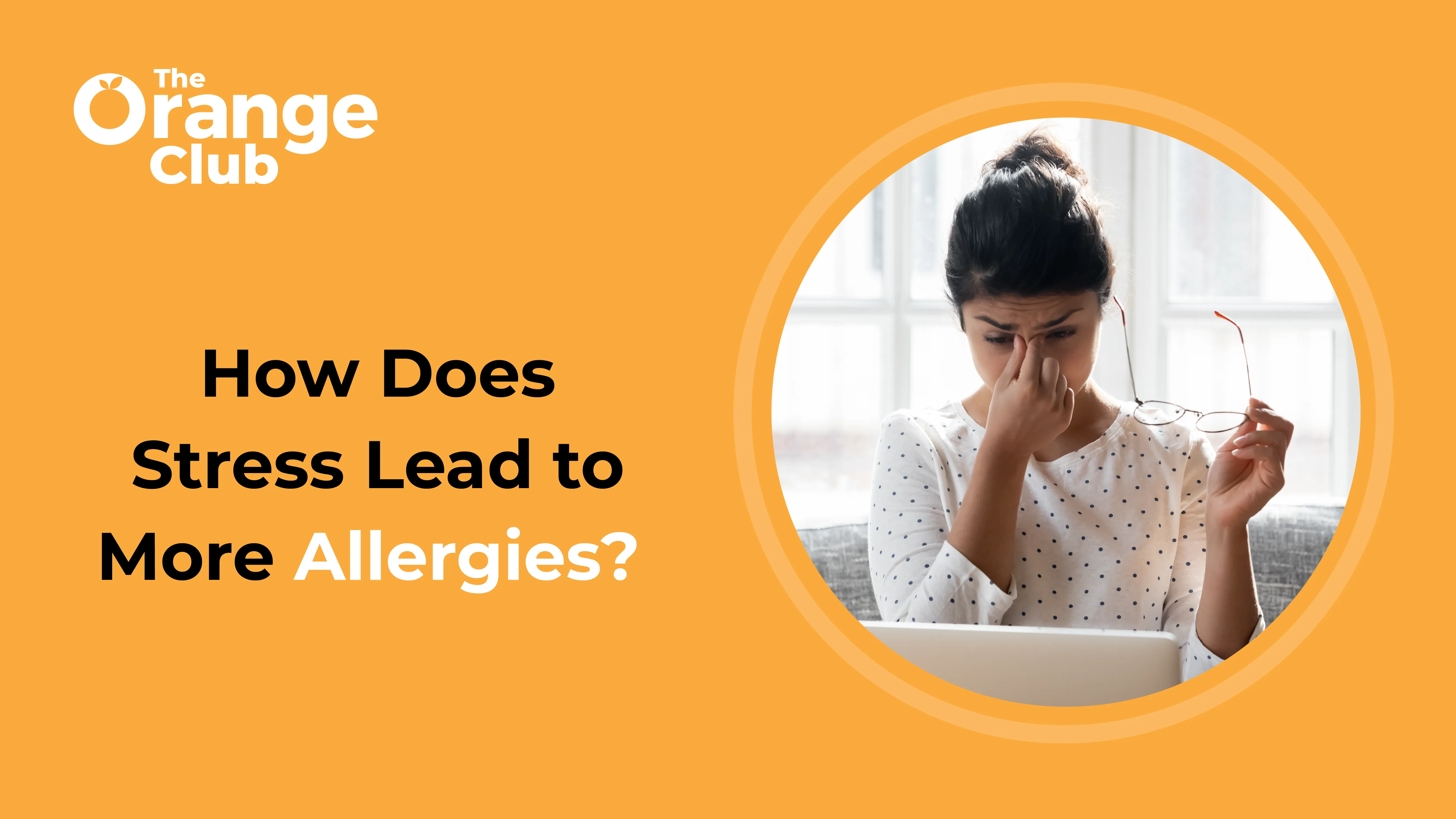 How Does Stress Lead to More Allergies?